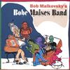 kuunnella verkossa Bob Malkowski - Bob Malkowskis Bobe Maises Band