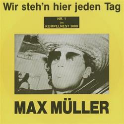 Download Max Müller - Wir Stehn Hier Jeden Tag