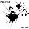 online luisteren Sado Rituals - Black Blood