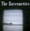 online anhören The Raveonettes - Blush