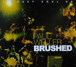 Download Paul Weller - Brushed A Heavy Soul EP