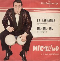 Download Michelino E Il Suo Complesso - La Pachanga Me Me Me