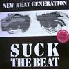 ouvir online New Beat Generation - Suck The Beat