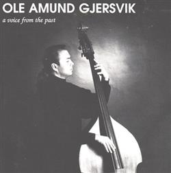 Download Ole Amund Gjersvik - A Voice From The Past