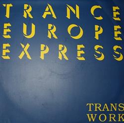 Download Trans Work - Trance Europe Express