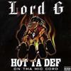 descargar álbum Lord G - Hot Ta Def On Tha Mic Cord