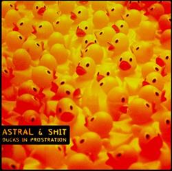 Download Astral & Shit - Ducks In Prostration