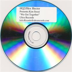 Download HQ Hex Hector Presents Kim Sozzi - We Get Together