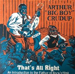 Download Arthur Big Boy Crudup - Thats All Right An Introduction to the Father of RocknRoll