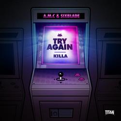 Download AMC & Sixblade - Try Again Killa