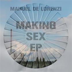 Download Manuel De Lorenzi - Making Sex EP