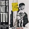 online anhören Various - This Is Not A Toy AKA Fear And Loathing In South Western Ontario