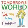 écouter en ligne Tomorrows World - We Are The Children