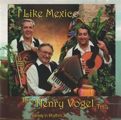 Download The Henry Vogel Trio - I Like Mexico Variety In Rhythm 3