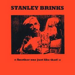 Download Stanley Brinks - Another One Just Like That