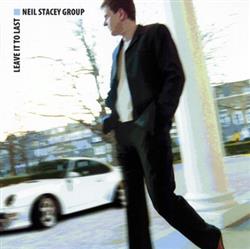 Download Neil Stacey Group - Leave It To Last