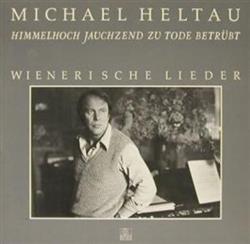 Download Michael Heltau - Wienerische Lieder Himmelhoch Jauchzend Zu Tode Betrübt