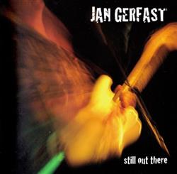 Download Jan Gerfast - Still Out There