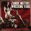 kuunnella verkossa Zombie Motors Wrecking Yard - Supersonic RockN Roll