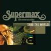 écouter en ligne Supermax - Save The World 30th Anniversary Edition