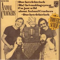 Download Animal Crackers - Doe Het Elektrisch ma Hes Making Eyes At Me Im Just Wild About Animal Crackers