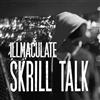 ladda ner album iLLmacuLate - Skrill Talk