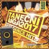 last ned album Various - Taneční Liga Best Dance Hits 2017