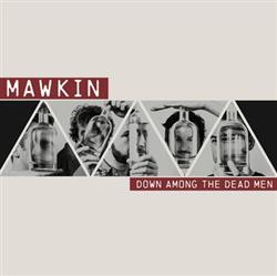 Download Mawkin - Down Among The Dead Men