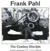 Frank Pahl - The Cowboy Disciple