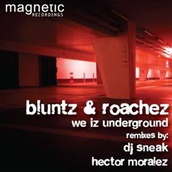 Download Bluntz & Roachez - We Iz Underground