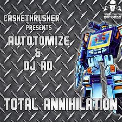 Download Casketkrusher Presents Autotomize & DJ Ad - Total Annihilation