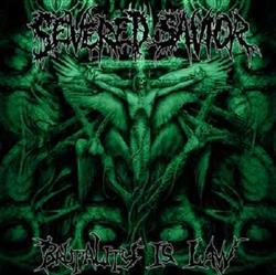 Download Severed Savior - Brutality Is Law