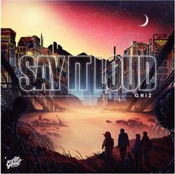 Download GRiZ - Say It Loud