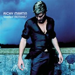 Download Ricky Martin - Loaded Remixes