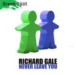 Download Richard Gale - Never Leave You