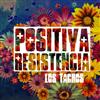 escuchar en línea Los Tachos - Positiva Resistencia