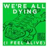 écouter en ligne Dirty Rugs - Were All Dying I Feel Alive