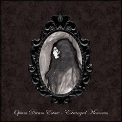 Download Opium Dream Estate - Estranged Memories