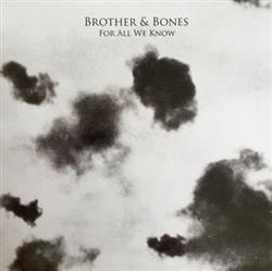 Download Brother & Bones - For All We Know