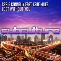 Download Craig Connelly Feat Kate Miles - Lost Without You