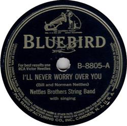 Download Nettles Brothers String Band - Ill Never Worry Over You You Go Your Way Ill Go Mine