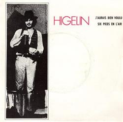 Download Higelin - JAurais Bien Voulu Six Pieds En LAir