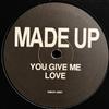  Made Up - You Give Me Love