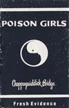 Album herunterladen Poison Girls - Chappaquidick Bridge Fresh Evidence