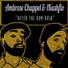 écouter en ligne Ambrose Chappel & iKashflo - After the Bum Rush