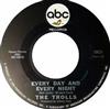 ouvir online The Trolls - Every Day And Every Night