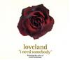 écouter en ligne Loveland Featuring The Voice Of Rachel McFarlane - I Need Somebody