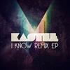 écouter en ligne Kastle - I Know Remix EP