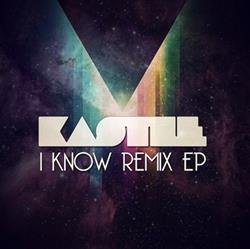 Download Kastle - I Know Remix EP