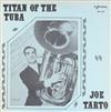 Joe Tarto - Titan Of The Tuba